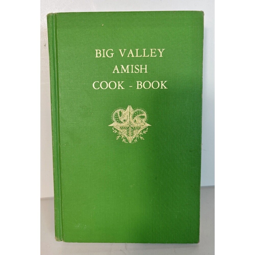 Big Valley Amish Cook-book: A Cookbook from Kishacoquillas Valley 1979 1st Print